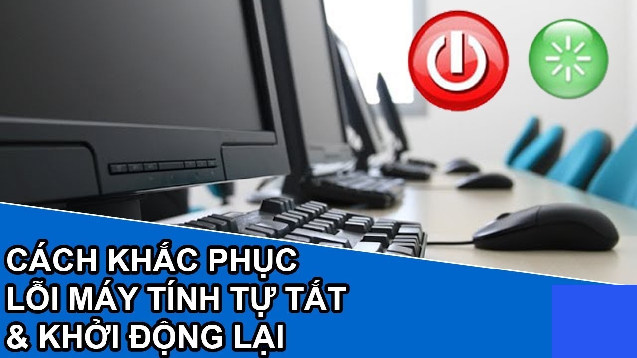 SỬA MÁY TÍNH TỰ ĐỘNG RESET